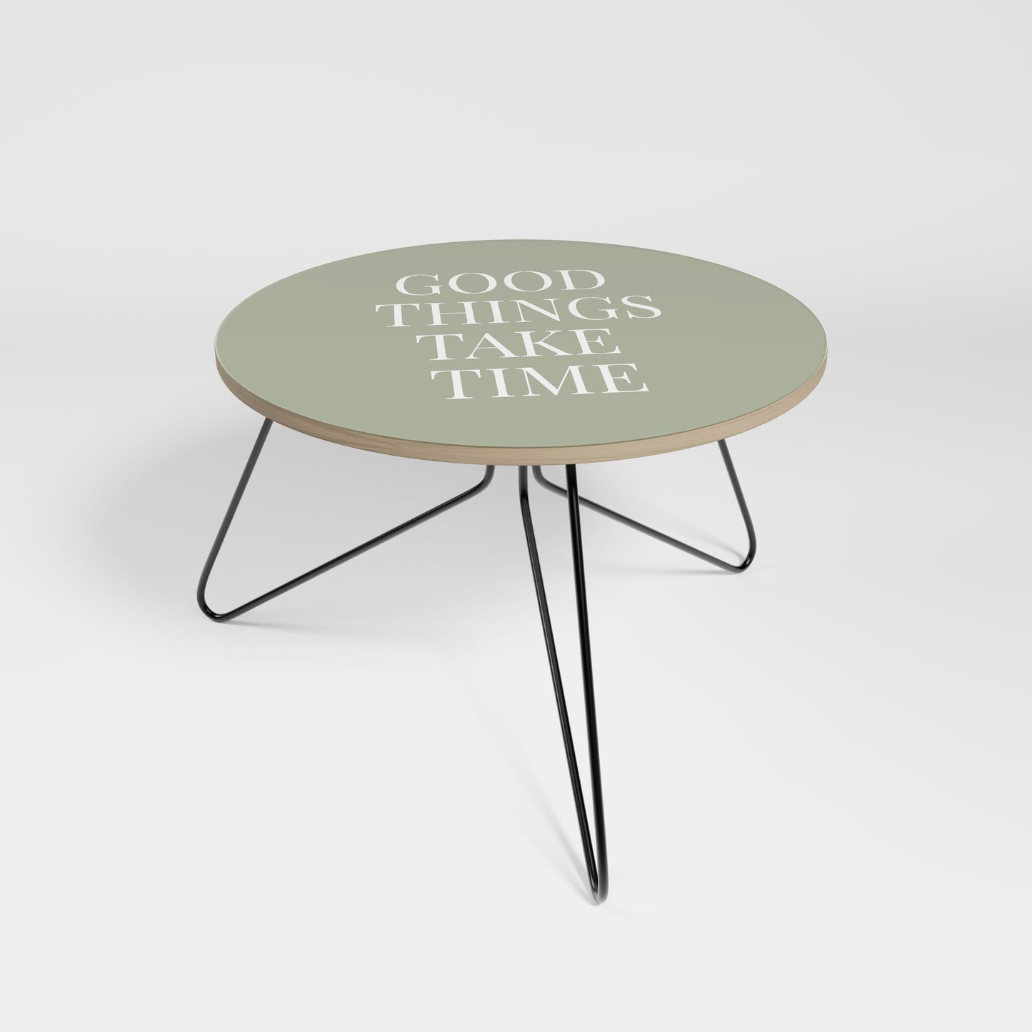 GOOD THINGS TAKE TIME Small Coffee Table