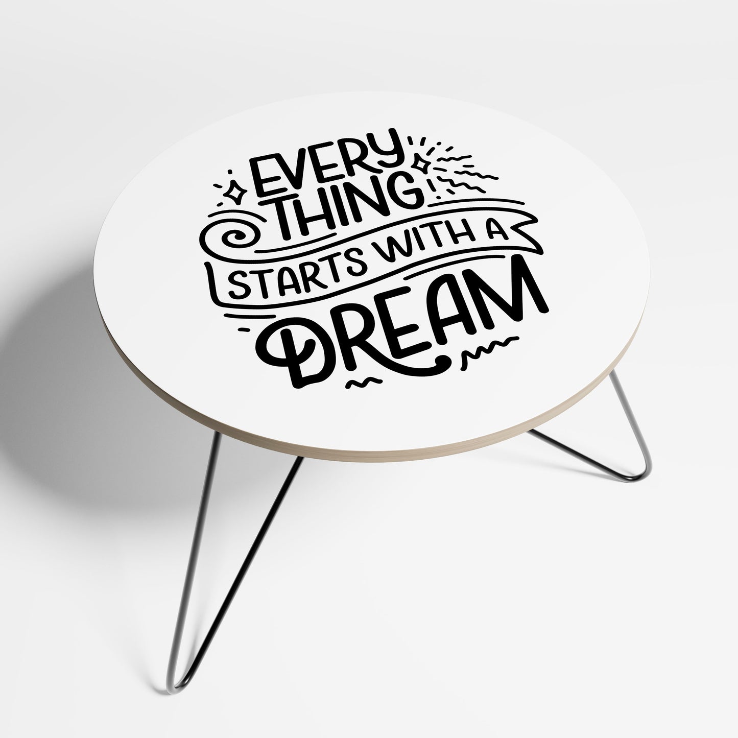 EVERYTHING STARTS WITH A DREAM Small Coffee Table