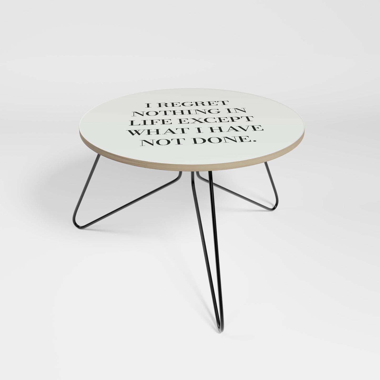 REGRET NOTHING Small Coffee Table