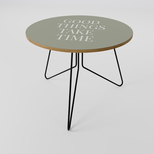 GOOD THINGS TAKE TIME Coffee Table