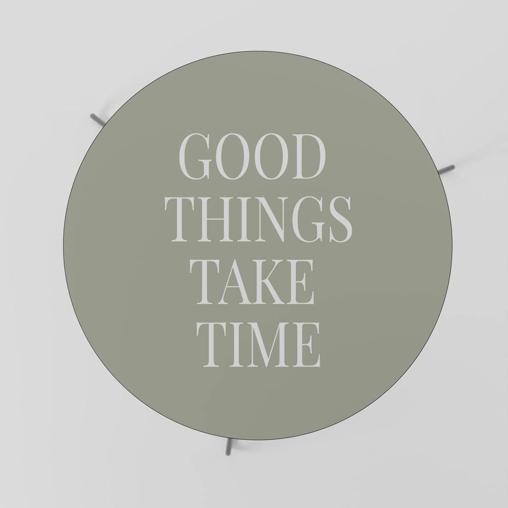 GOOD THINGS TAKE TIME Soffbord