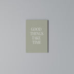 GOOD THINGS TAKE TIME Vertical Canvas Print