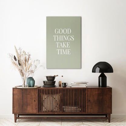 GOOD THINGS TAKE TIME Vertical Canvas Print