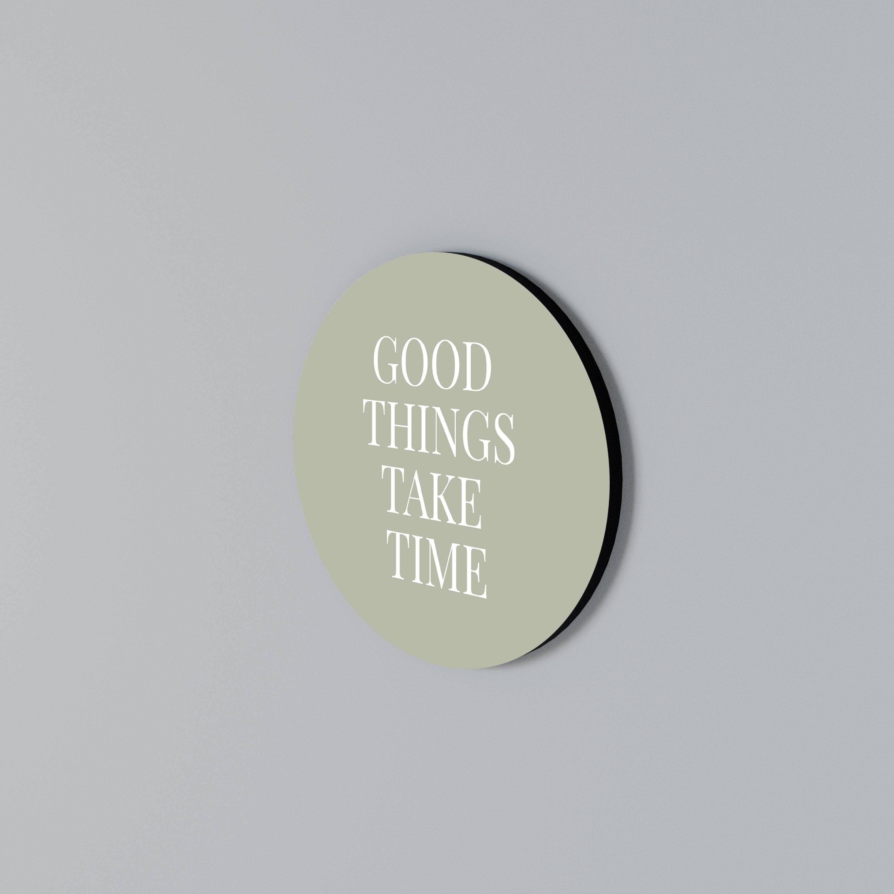 GOOD THINGS TAKE TIME Rund väggdekor