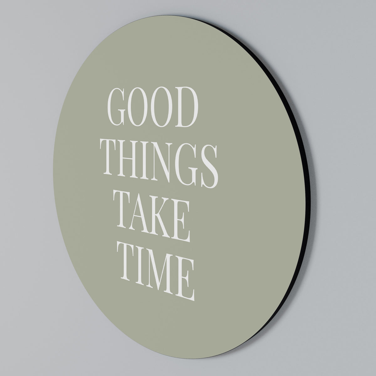 GOOD THINGS TAKE TIME Rund väggdekor
