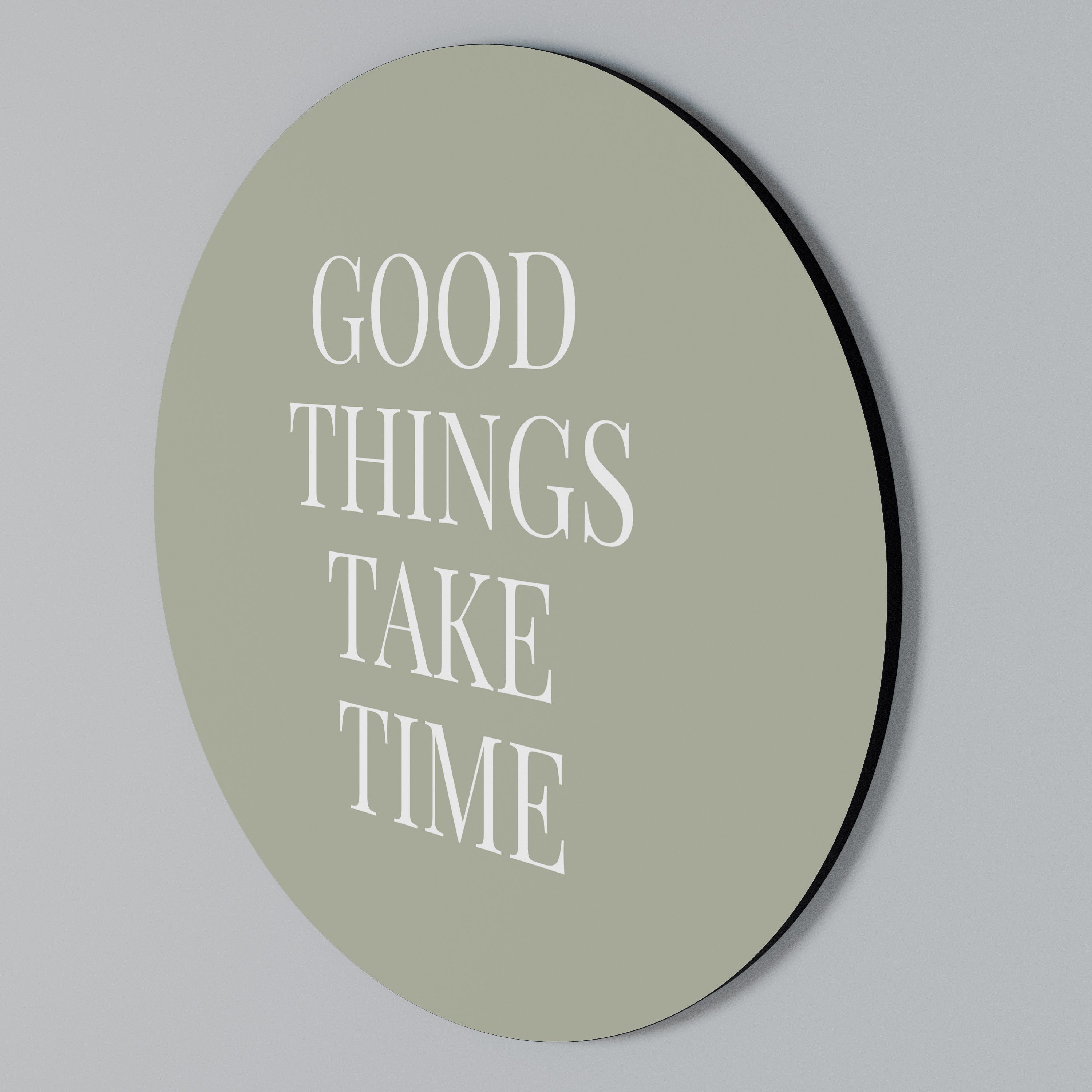 GOOD THINGS TAKE TIME Rund väggdekor