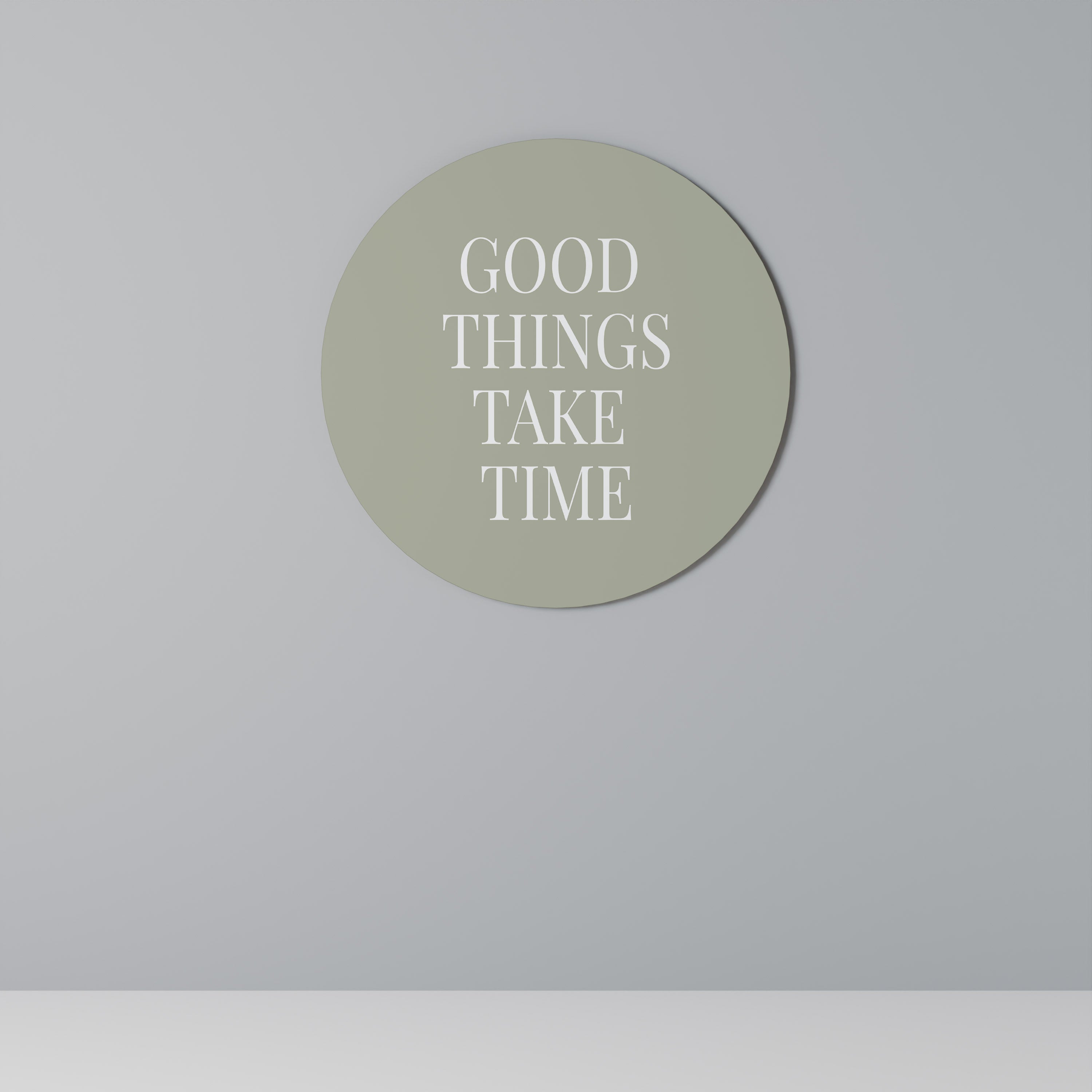 GOOD THINGS TAKE TIME Round Wall Art