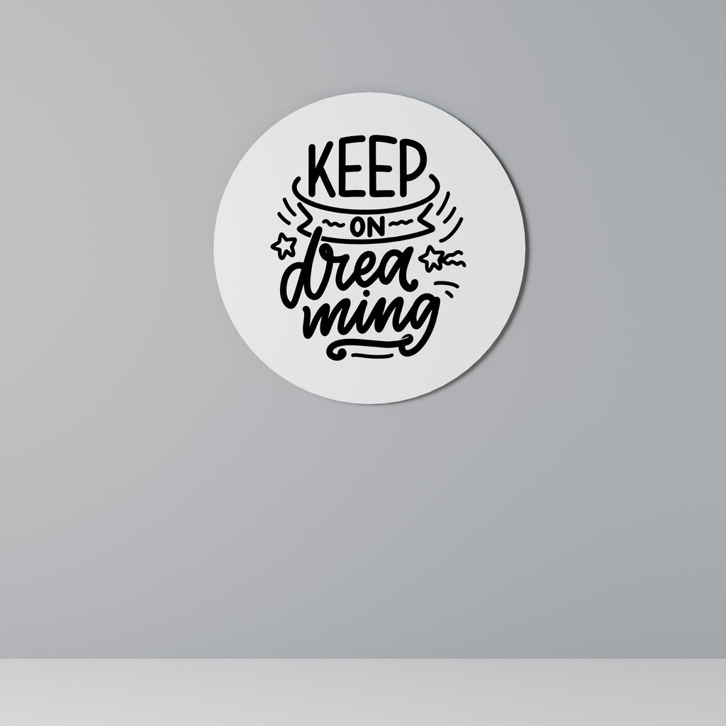 KEEP ON DREAMING Round Wall Art