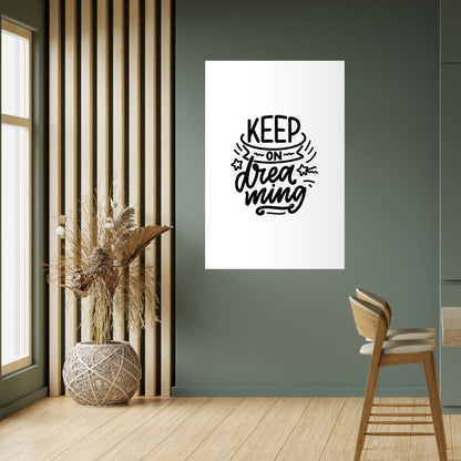 KEEP ON DREAMING Peel and Stick Vertical Poster