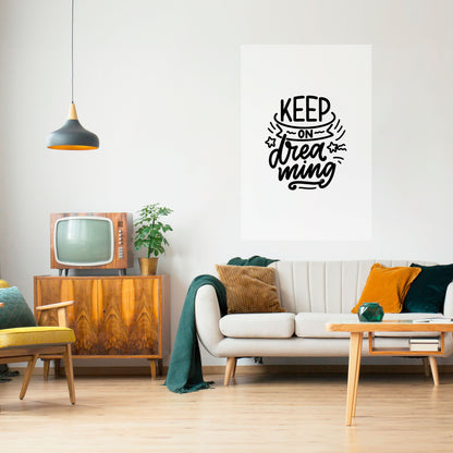 KEEP ON DREAMING Peel and Stick Vertical Poster