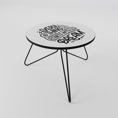 EVERYTHING STARTS WITH A DREAM Coffee Table