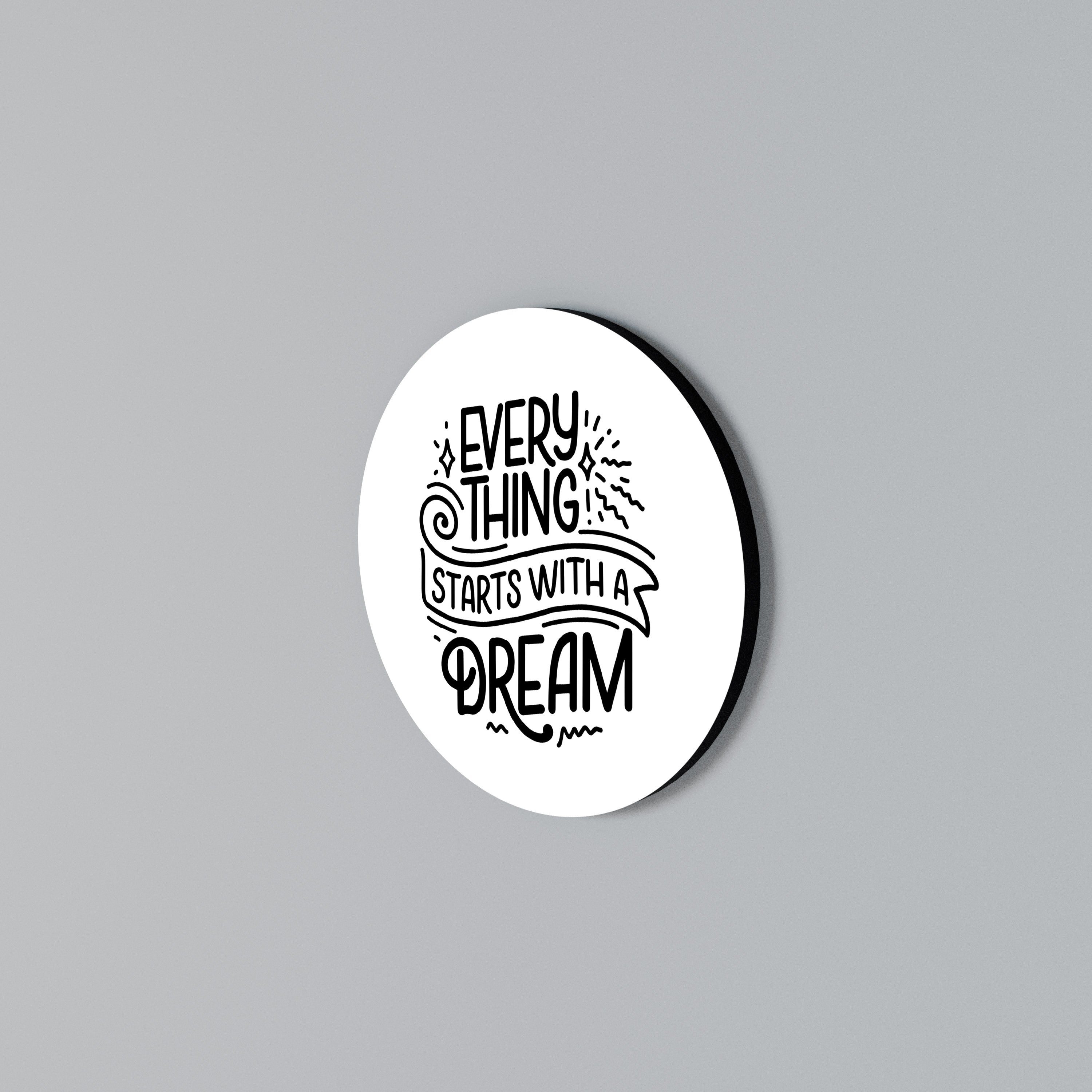 EVERYTHING STARTS WITH A DREAM Rund väggdekor
