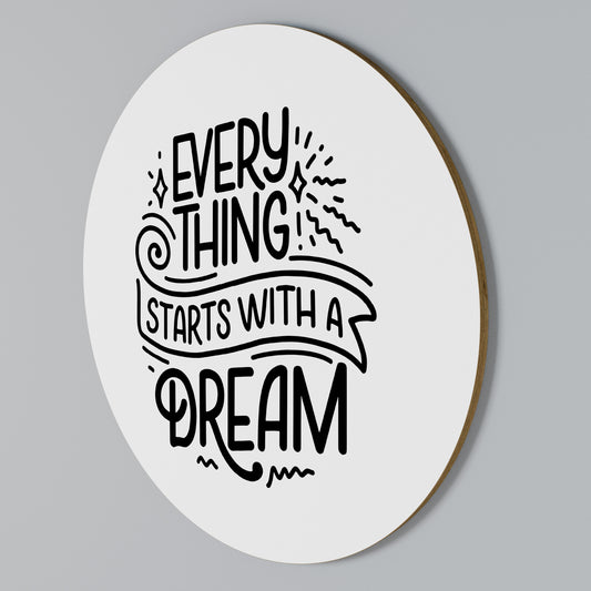 EVERYTHING STARTS WITH A DREAM Rund väggdekor