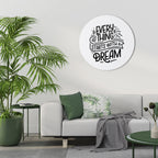 EVERYTHING STARTS WITH A DREAM Round Wall Art