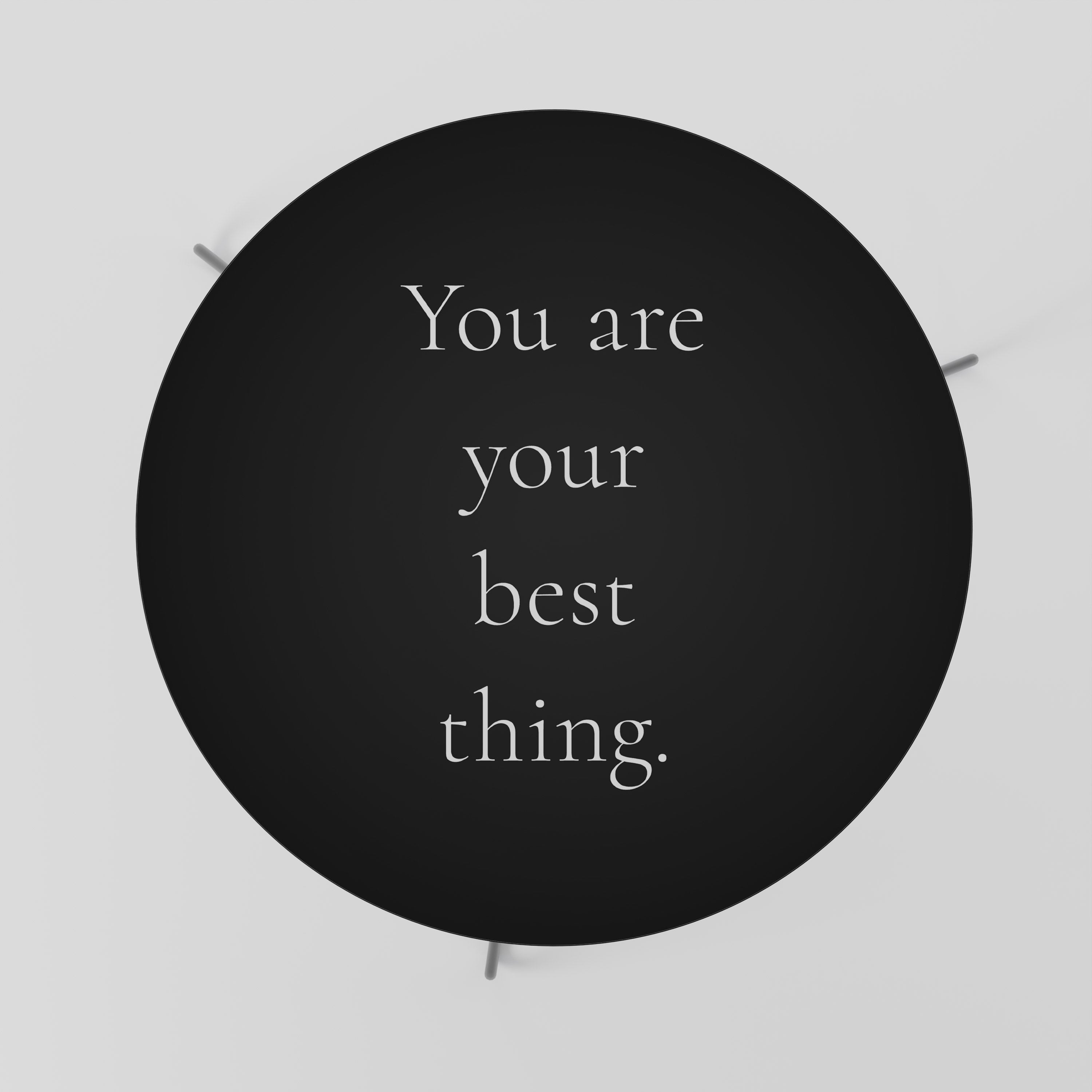 YOU ARE YOUR BEST THING Soffbord