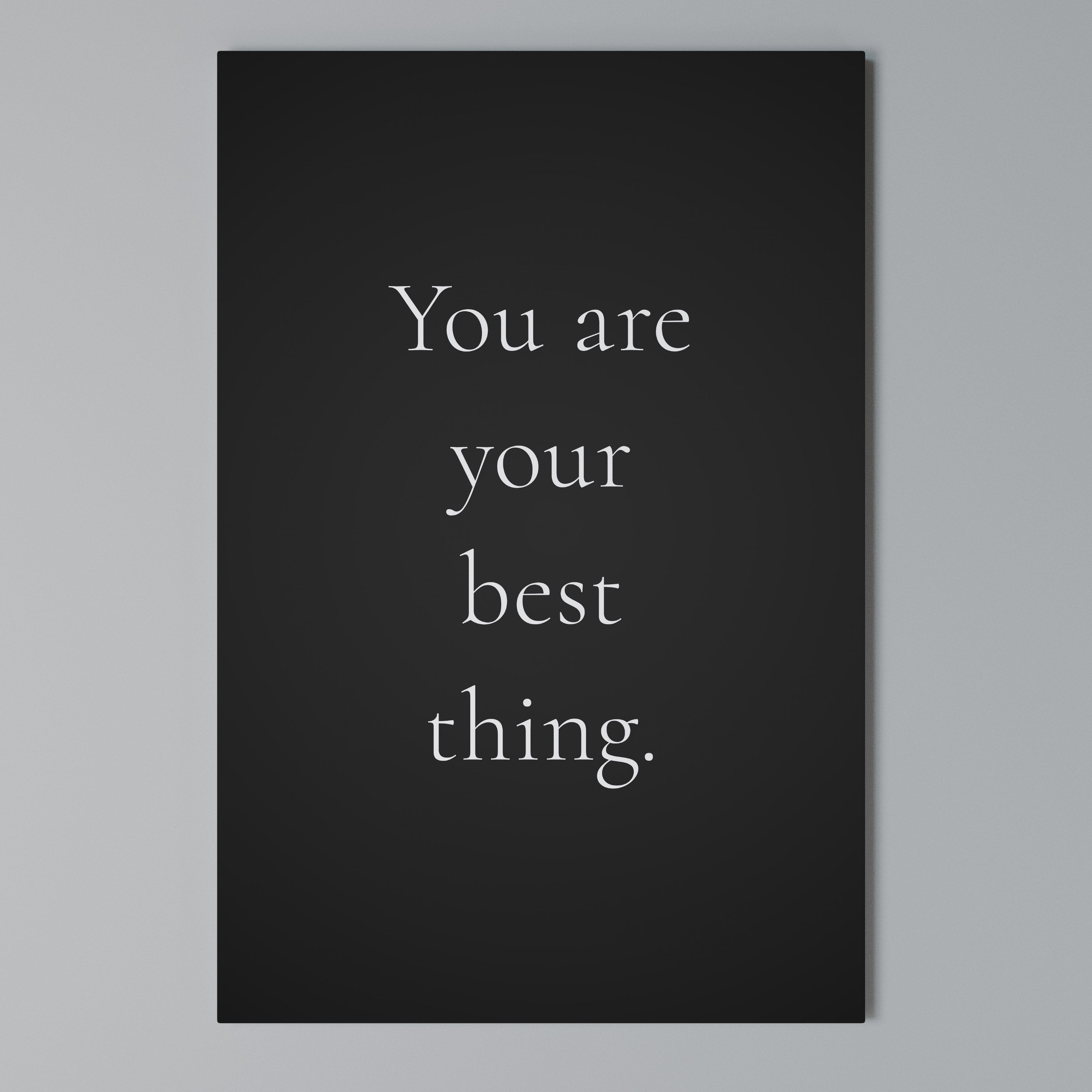YOU ARE YOUR BEST THING Vertical Canvas Print