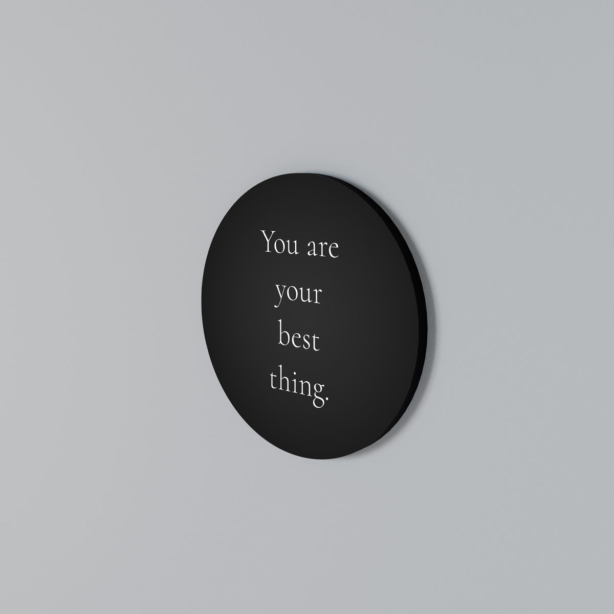 YOU ARE YOUR BEST THING Rund väggdekor