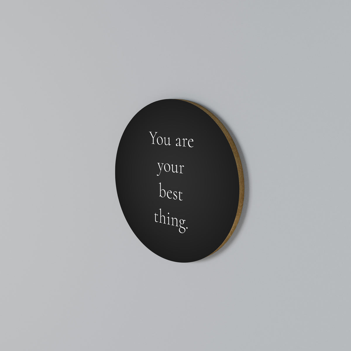 YOU ARE YOUR BEST THING Rund väggdekor