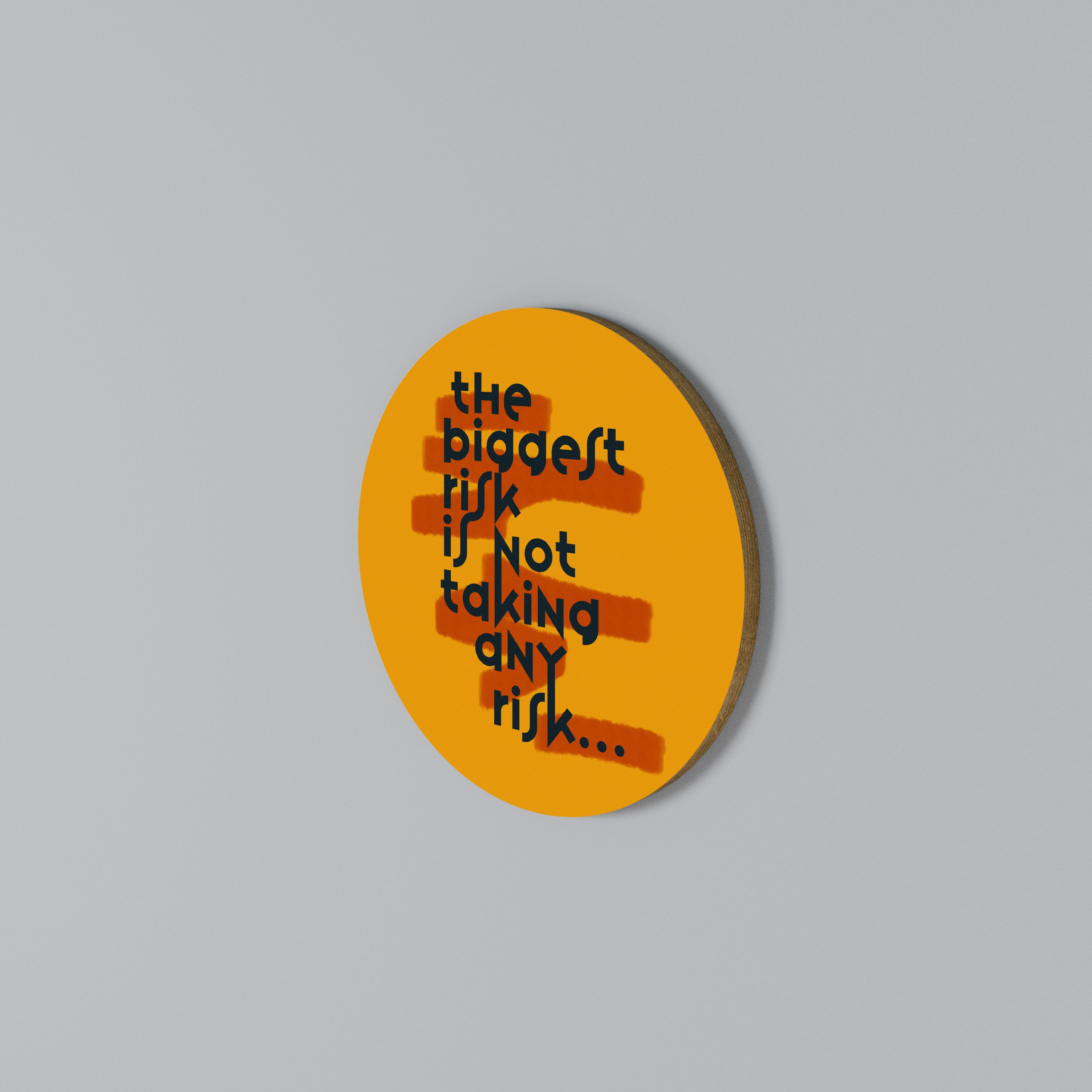 THE BIGGEST RISK Rund väggdekor