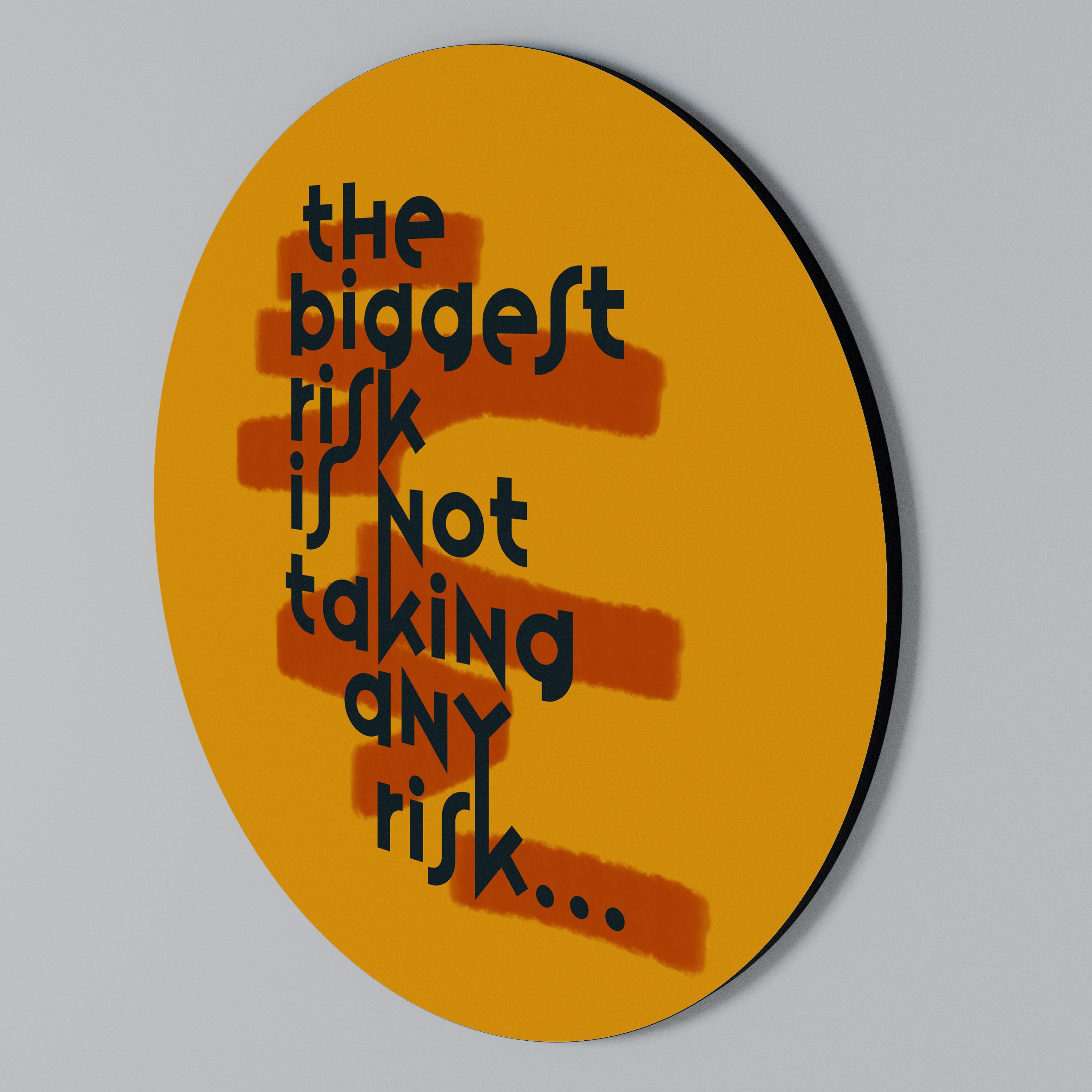 THE BIGGEST RISK Rund väggdekor