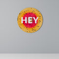 HEY THERE Round Wall Art