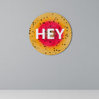 HEY THERE Round Wall Art