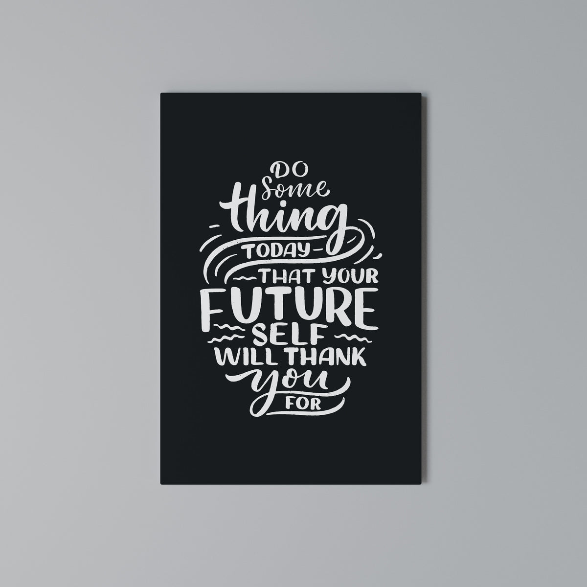 DO SOMETHING TODAY Vertical Canvas Print
