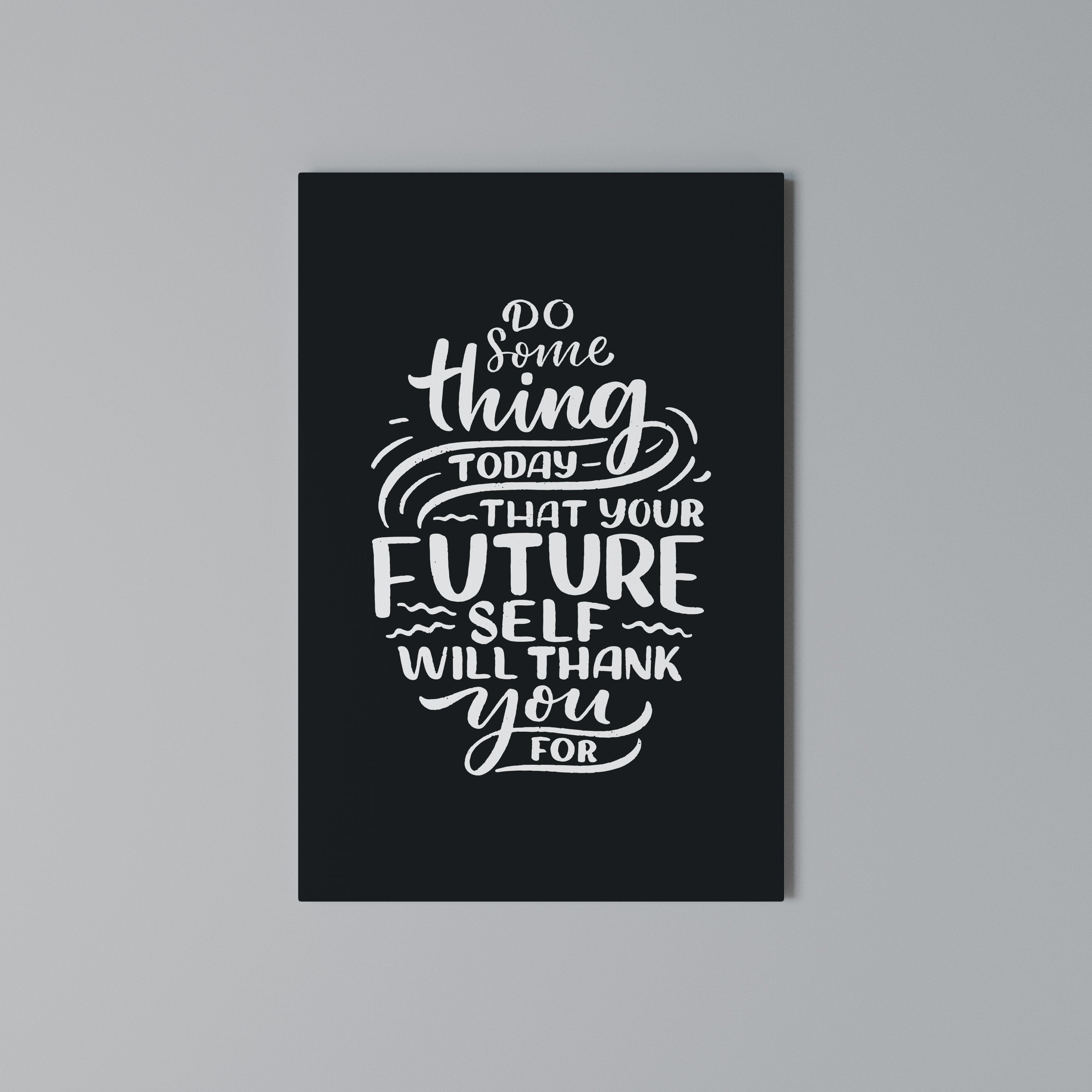 DO SOMETHING TODAY Vertical Canvas Print