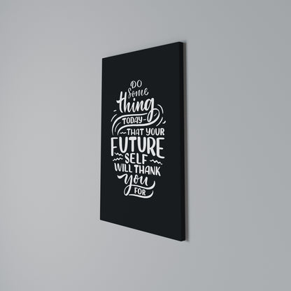 DO SOMETHING TODAY Vertical Canvas Print