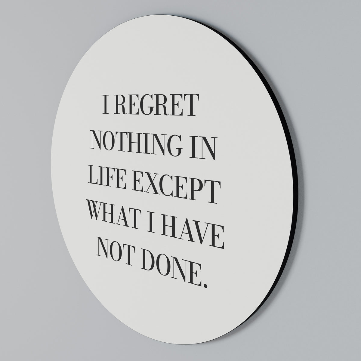 REGRET NOTHING Rund väggdekor