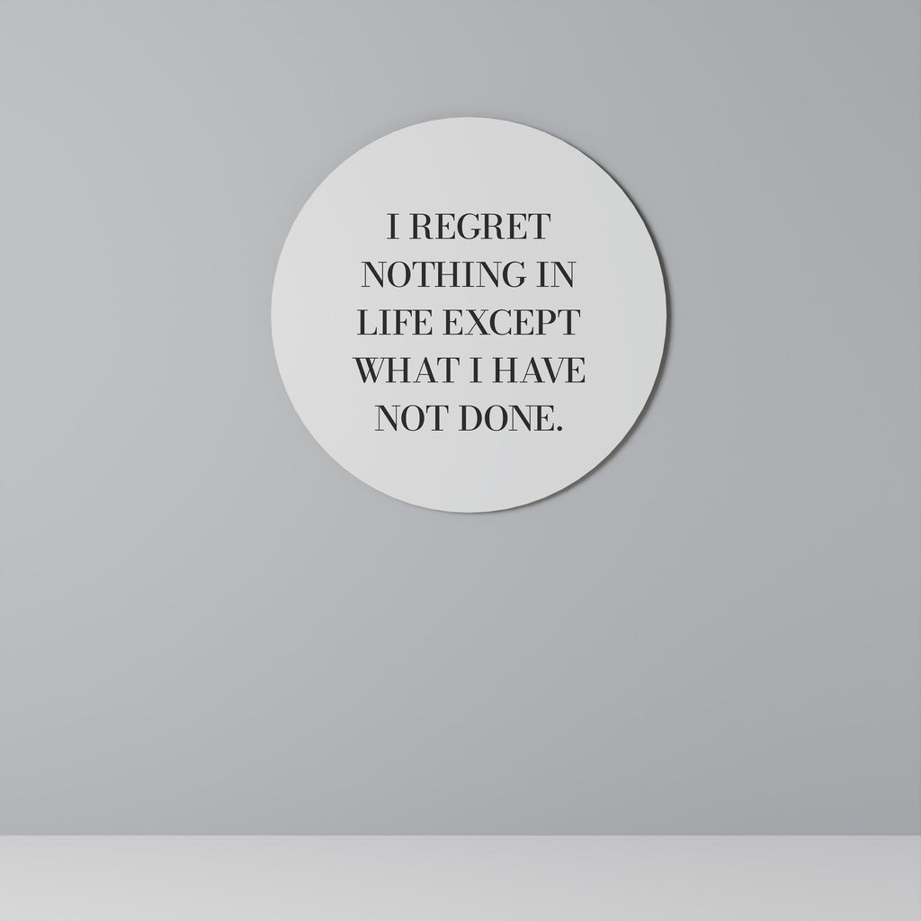 REGRET NOTHING Round Wall Art