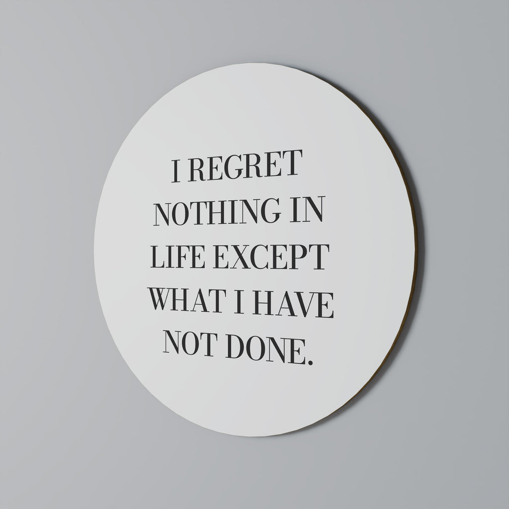 REGRET NOTHING Round Wall Art
