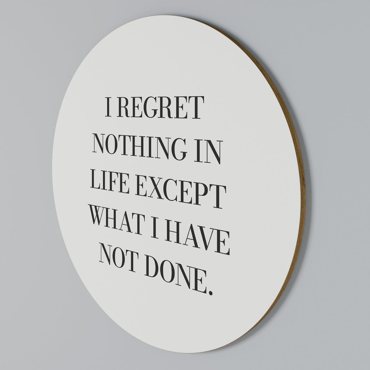 REGRET NOTHING Rund väggdekor