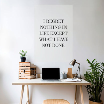 REGRET NOTHING Peel and Stick Vertical Poster