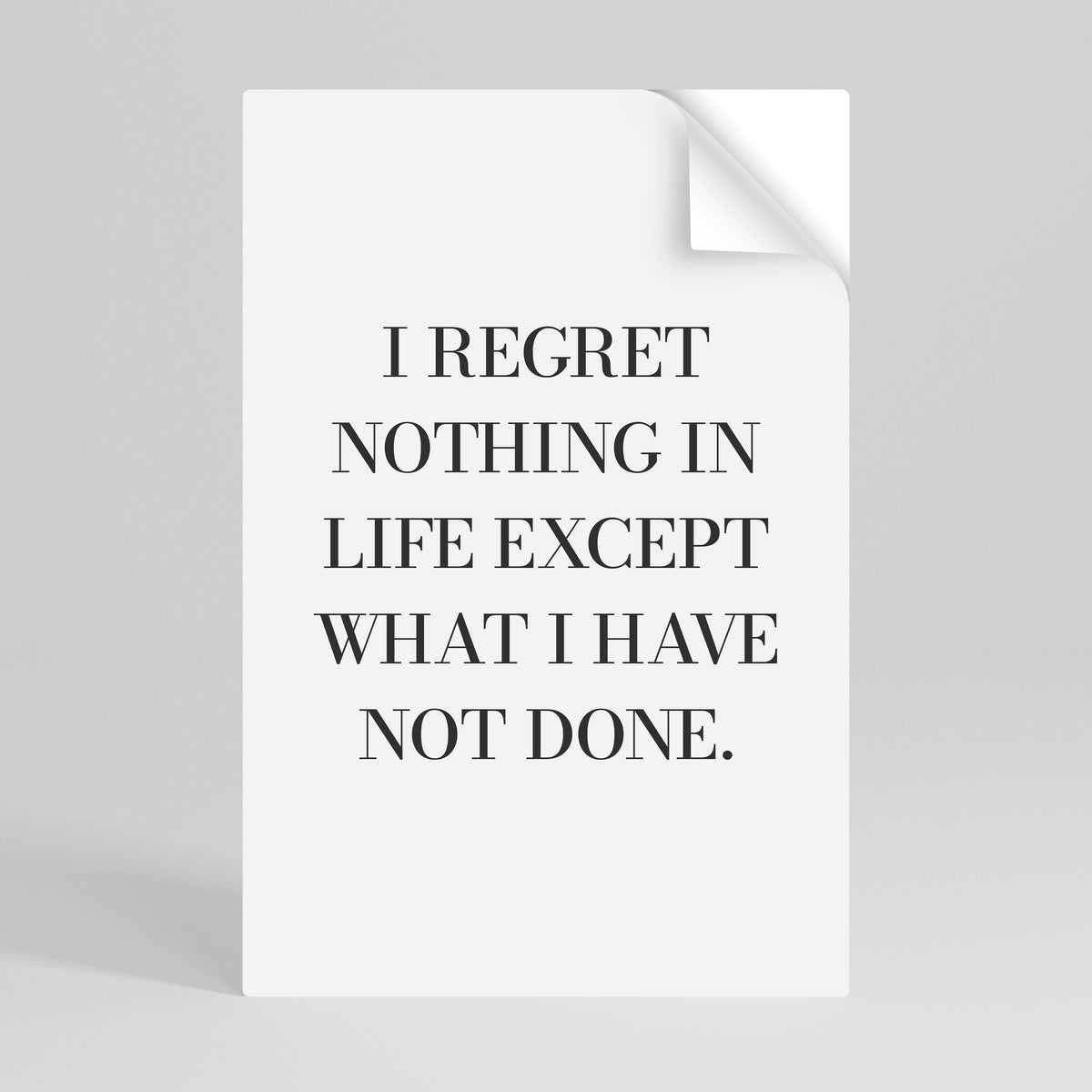 REGRET NOTHING Självhäftande Vertikal Poster