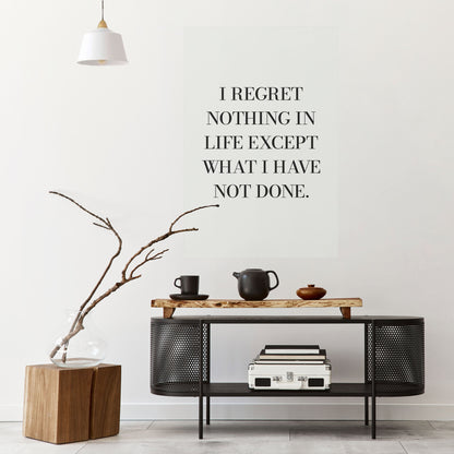 REGRET NOTHING Peel and Stick Vertical Poster