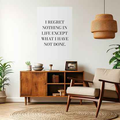 REGRET NOTHING Peel and Stick Vertical Poster