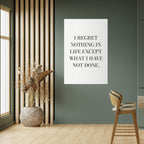 REGRET NOTHING Peel and Stick Vertical Poster