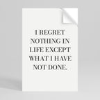 REGRET NOTHING Peel and Stick Vertical Poster