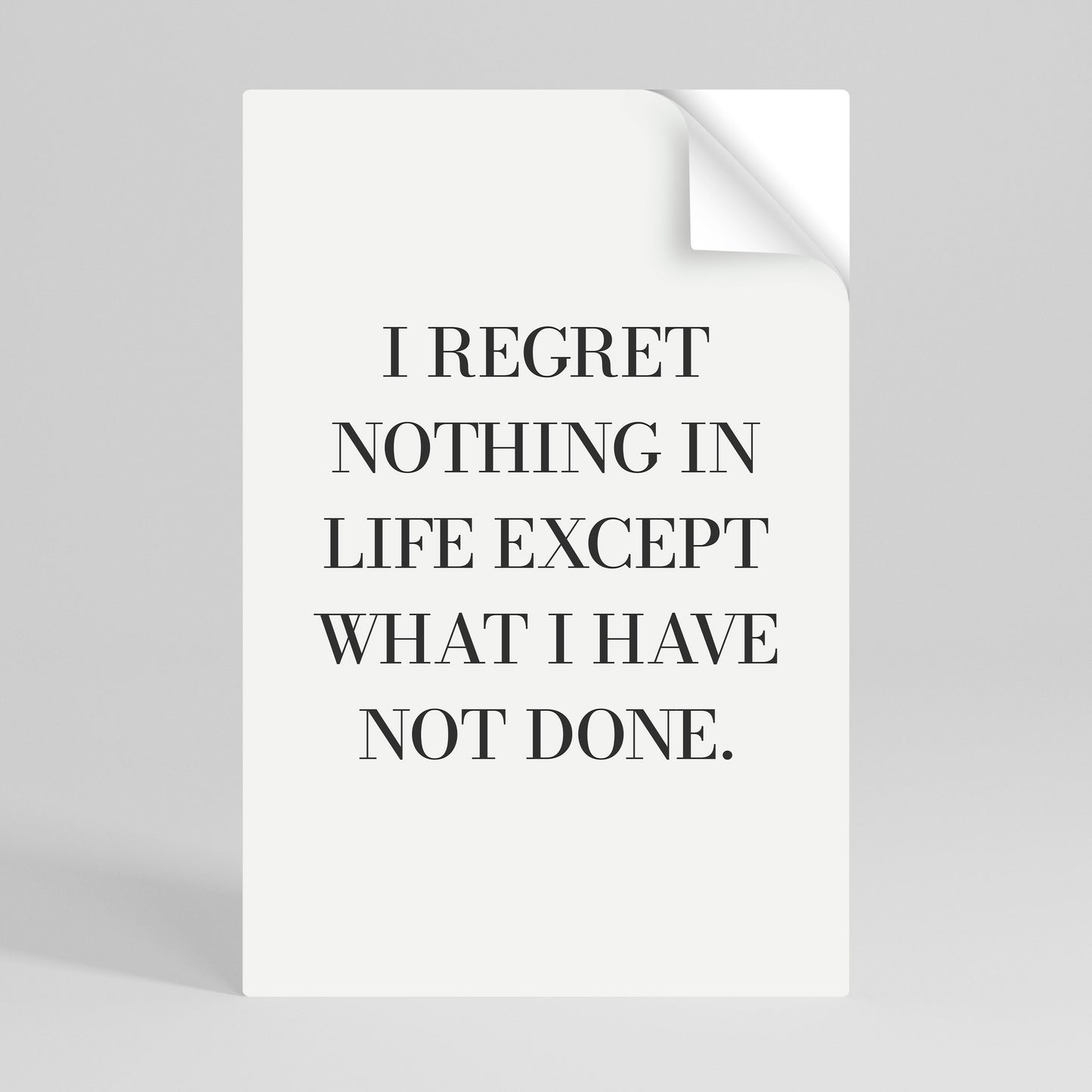 REGRET NOTHING Självhäftande Vertikal Poster