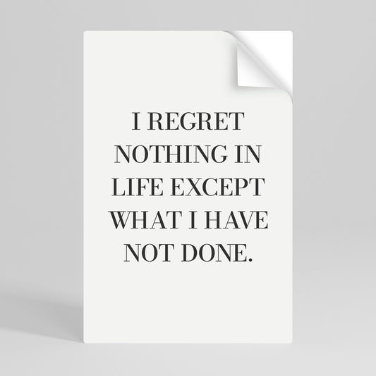 REGRET NOTHING Självhäftande Vertikal Poster