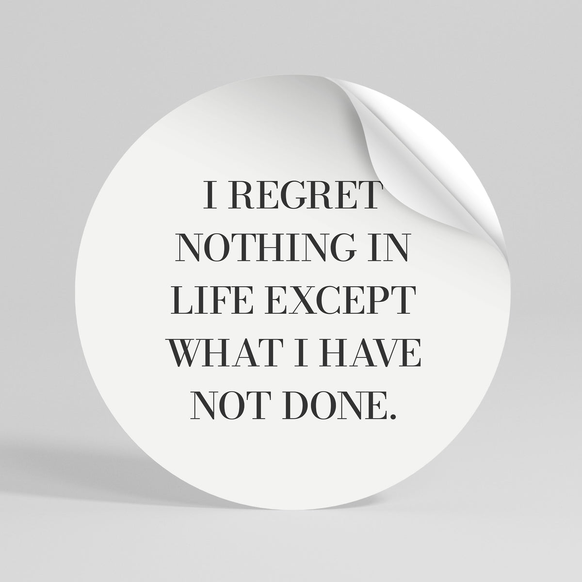 REGRET NOTHING Rund väggdekal