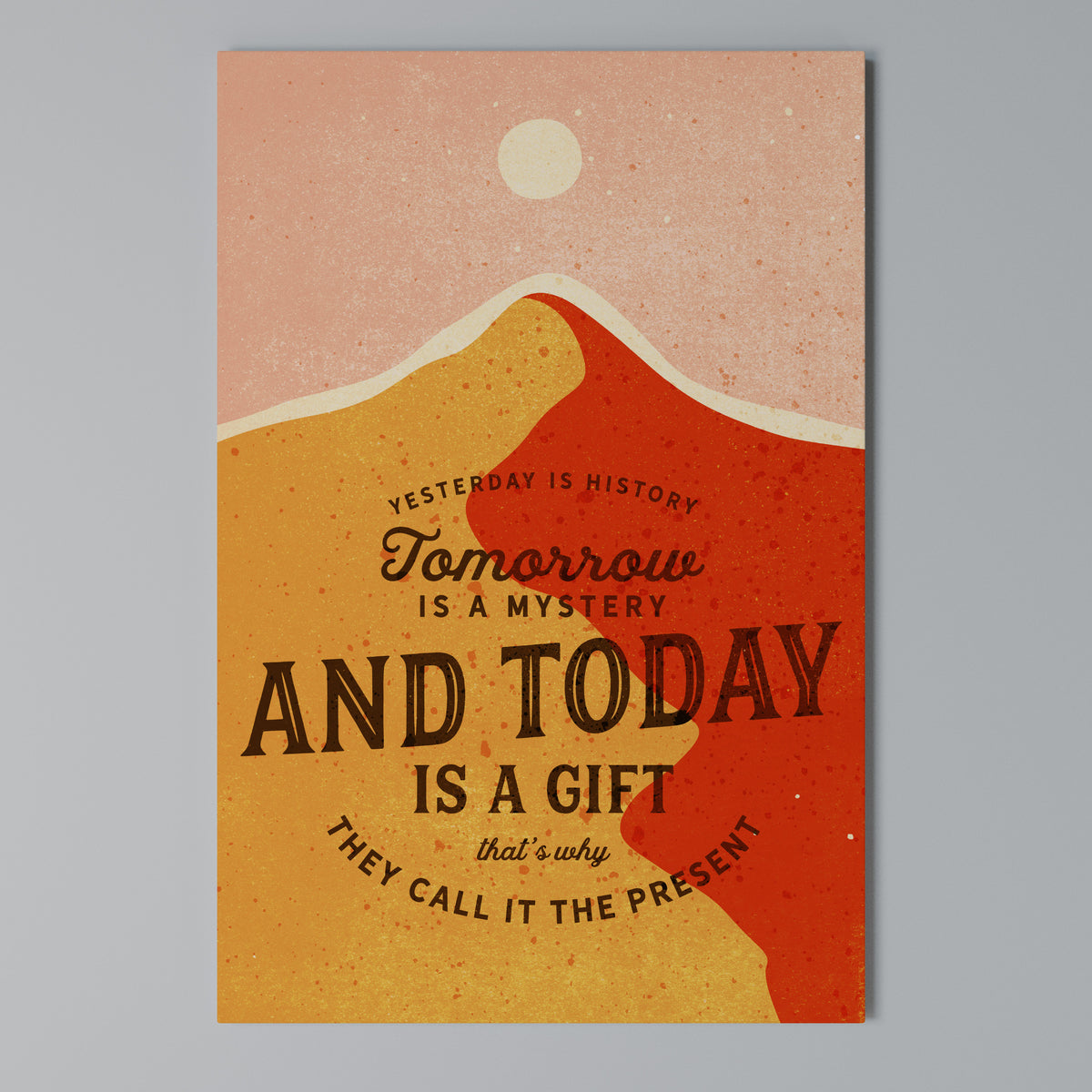 TODAY IS A GIFT Vertical Canvas Print