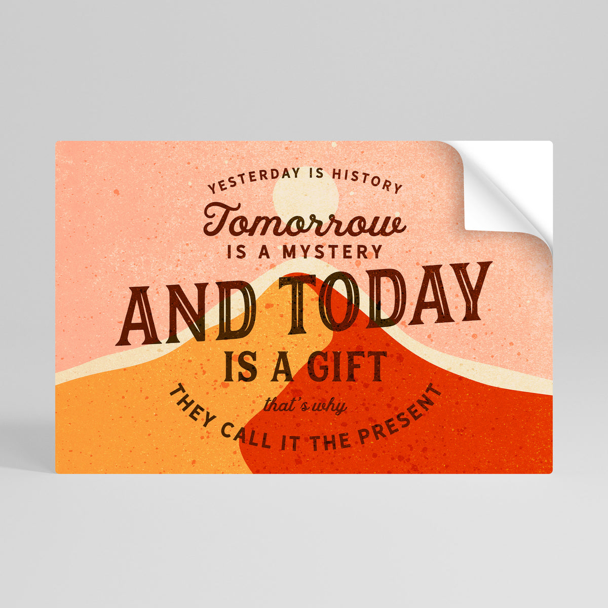 TODAY IS A GIFT Självhäftande Horisontell Poster
